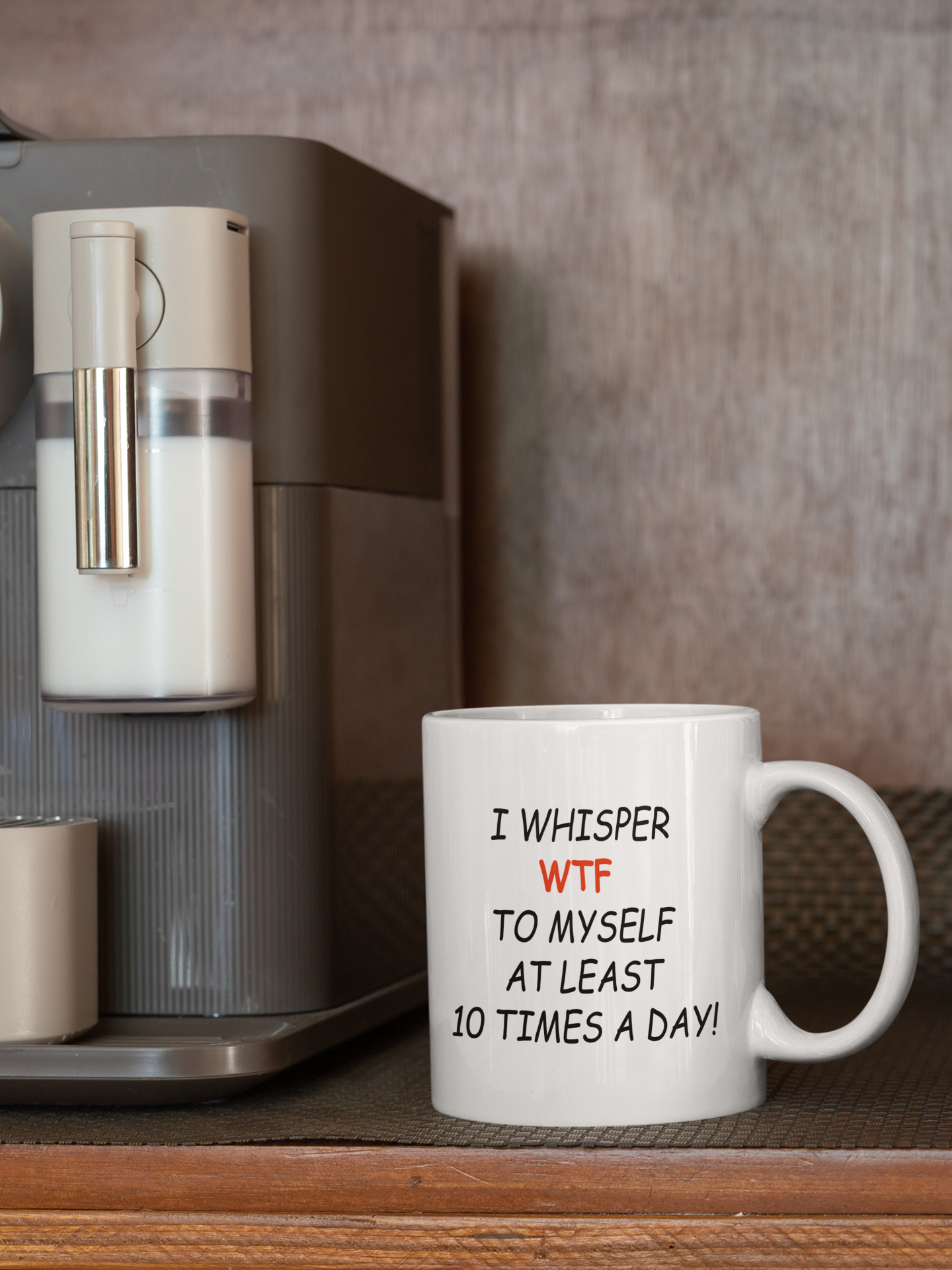 Coffee Mug I Whisper WTF Funny Sarcastic Coffee Cup Gift for Coffee Lovers Office Humor Mug Everyday Use